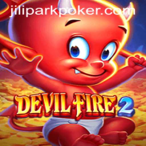 Discovering the Thrills of DevilFire2 in JILI PARK